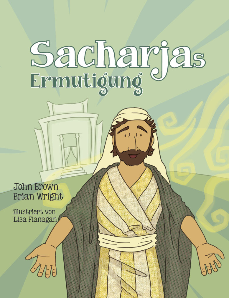 Sacharjas Ermutigung - Die kleinen Propheten