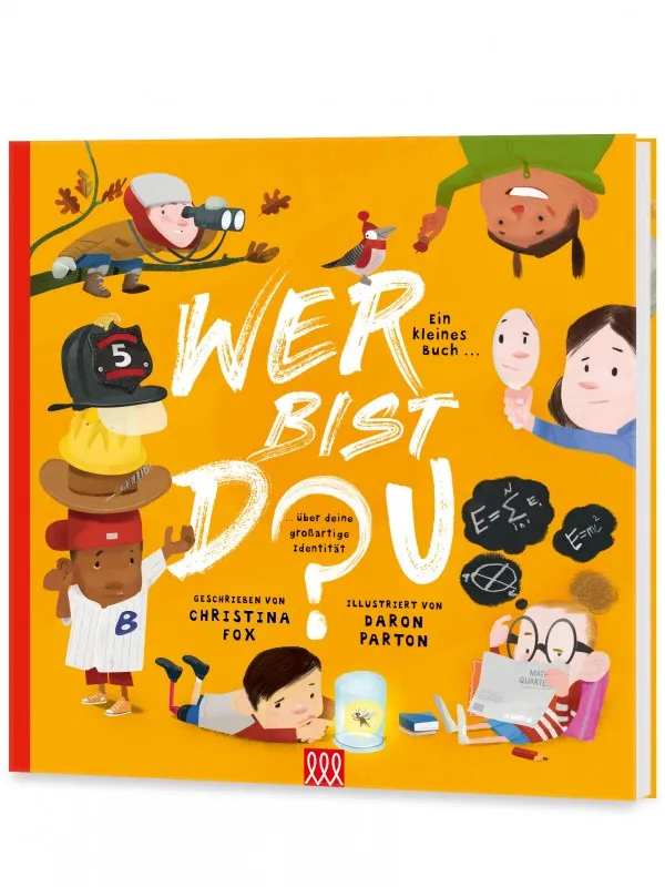 Wer bist du? - Ein kleines Buch über deine grossartige Identität