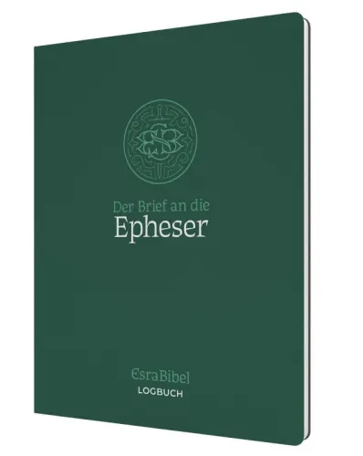 Der Brief an die Epheser - Serie: EsraBibel Logbuch