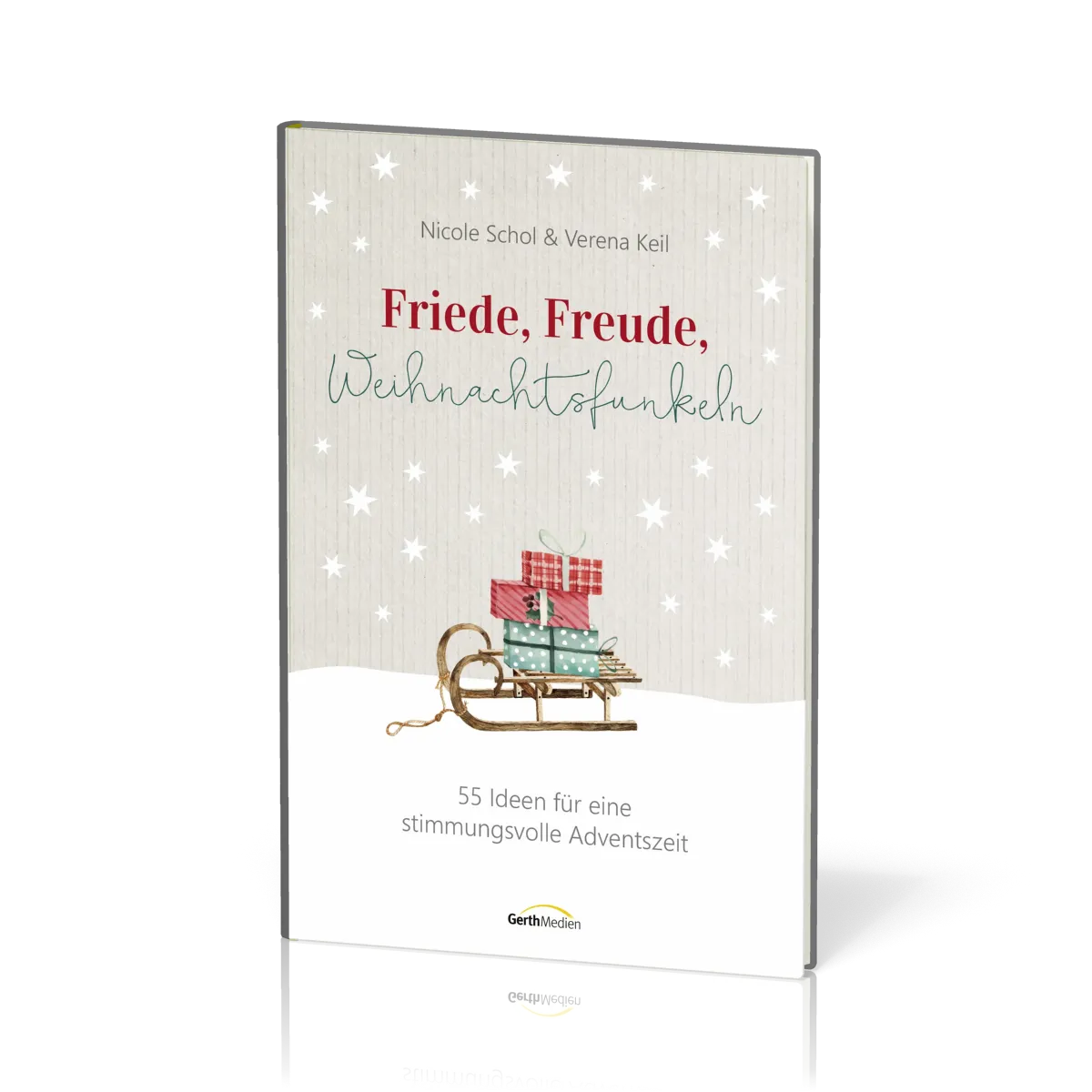 Friede, Freude, Weihnachtsfunkeln - 55 Ideen für eine stimmungsvolle Adventszeit