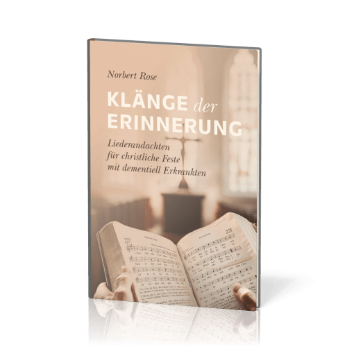 Klänge der Erinnerung - Liederandachten für christliche Feste mit dementiell Erkrankten