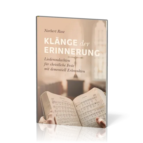 Klänge der Erinnerung - Liederandachten für christliche Feste mit dementiell Erkrankten