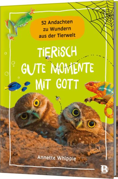 Tierisch gute Momente mit Gott - 52 Andachten zu Wundern aus der Tierwe