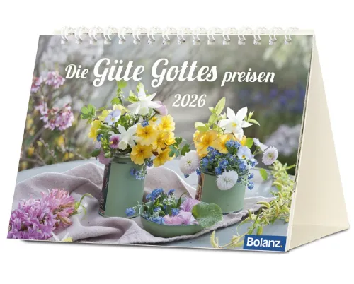 Die Güte Gottes preisen - Tischkalender quer