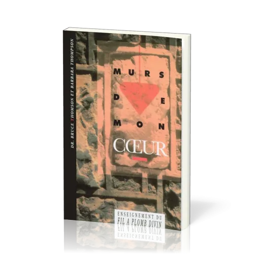 Murs de mon coeur - Enseignement du fil à plomb divin