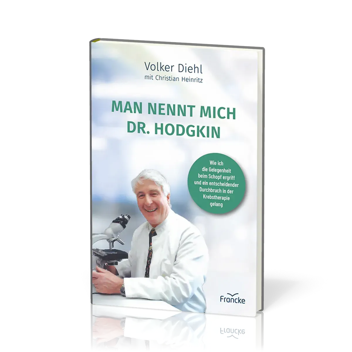 Man nennt mich Dr. Hodgkin - Wie ich die Gelegenheit beim Schopf ergriff
