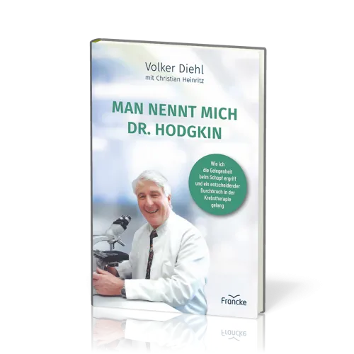Man nennt mich Dr. Hodgkin - Wie ich die Gelegenheit beim Schopf ergriff