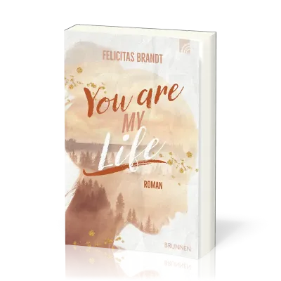You are my Life - Roman - Way.Truth.Life.-Serie Band 3