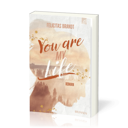 You are my Life - Roman - Way.Truth.Life.-Serie Band 3