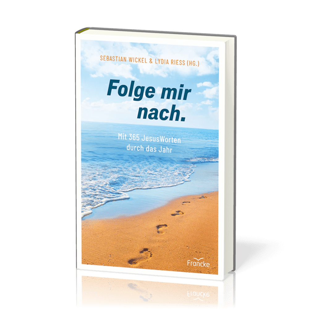 Folge mir nach. - Mit 365 JesusWorten durch das Jahr