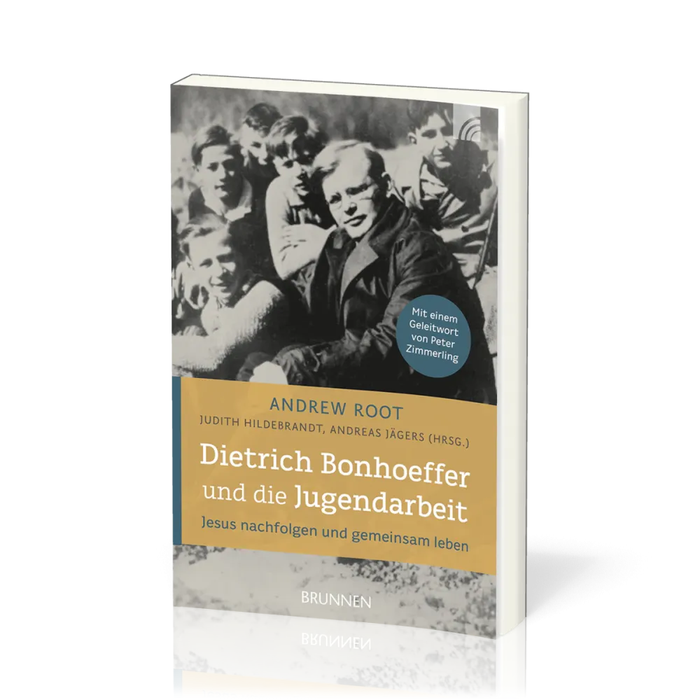 Dietrich Bonhoeffer und die Jugendarbeit - Jesus nachfolgen und gemeinsam leben