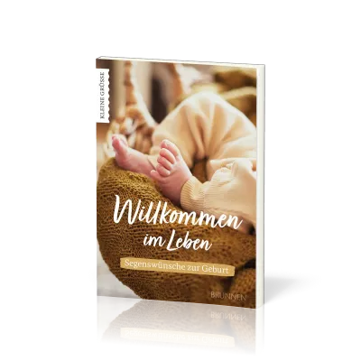 Willkommen im Leben - Segenswünsche zur Geburt