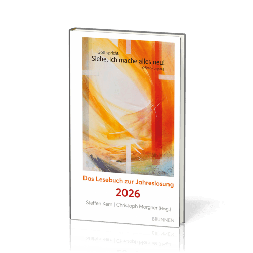 Siehe, ich mache alles neu! - Das Lesbuch zur Jahreslosung 2026