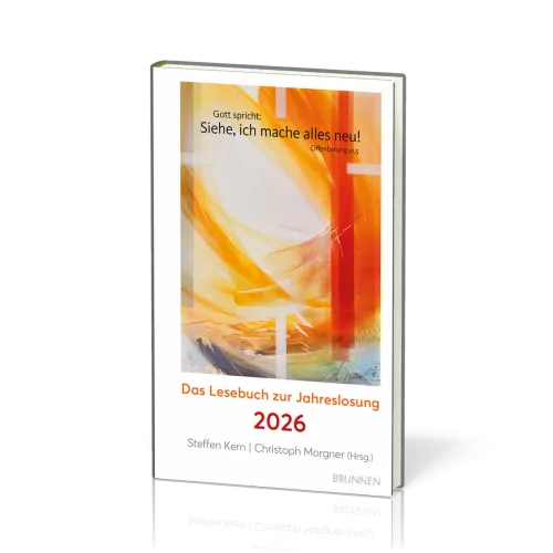 Siehe, ich mache alles neu! - Das Lesebuch zur Jahreslosung 2026