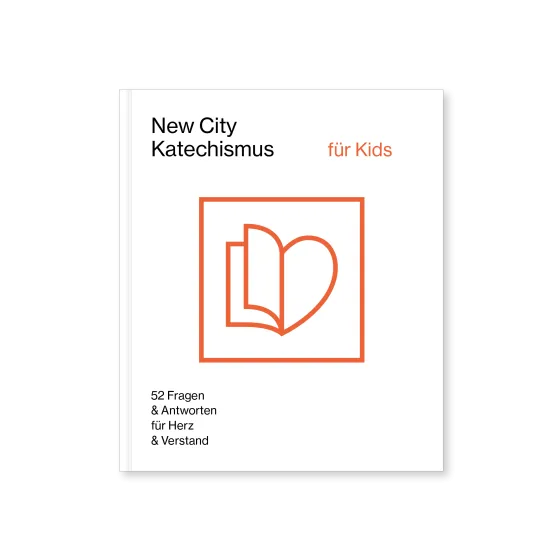 New City Katechismus für Kids - 52 Fragen und Antworten für Herz und Verstand