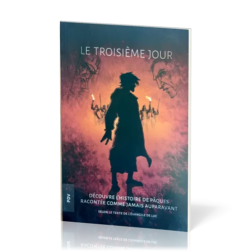 Troisième jour (Le) - Découvre l'histoire de Pâques racontée comme jamais auparavant