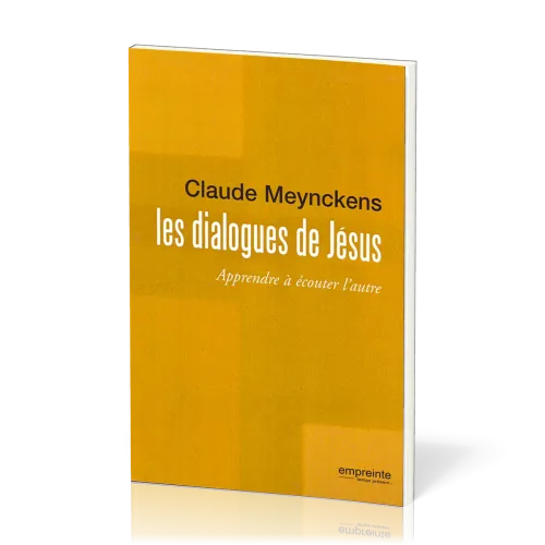 Dialogues de Jésus (Les) - Apprendre à écouter l'autre