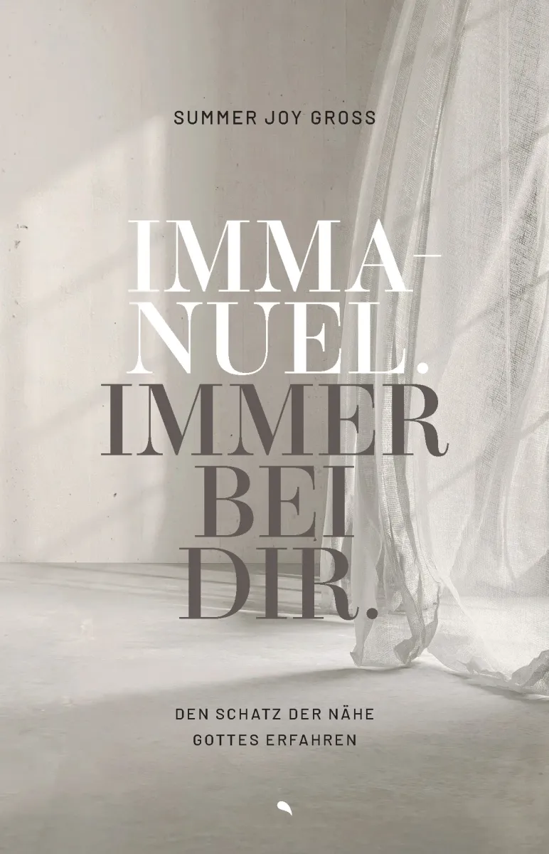 Immanuel: Immer bei dir - Den Schatz der Nähe Gottes erfahren
