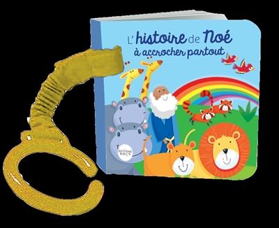 Histoire de Noé à accrocher partout (L')