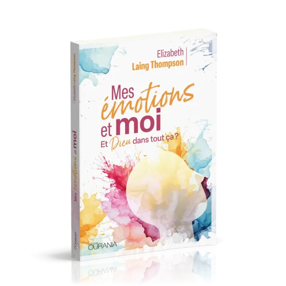 Mes émotions et moi - Et Dieu dans tout ça?