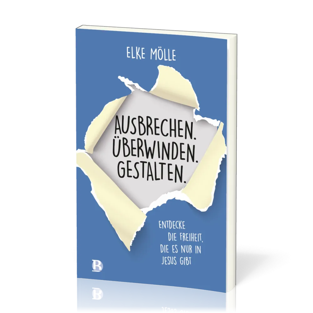 Ausbrechen. Überwinden. Gestalten. - Entdecke die Freiheit, die es nur in Jesus gibt