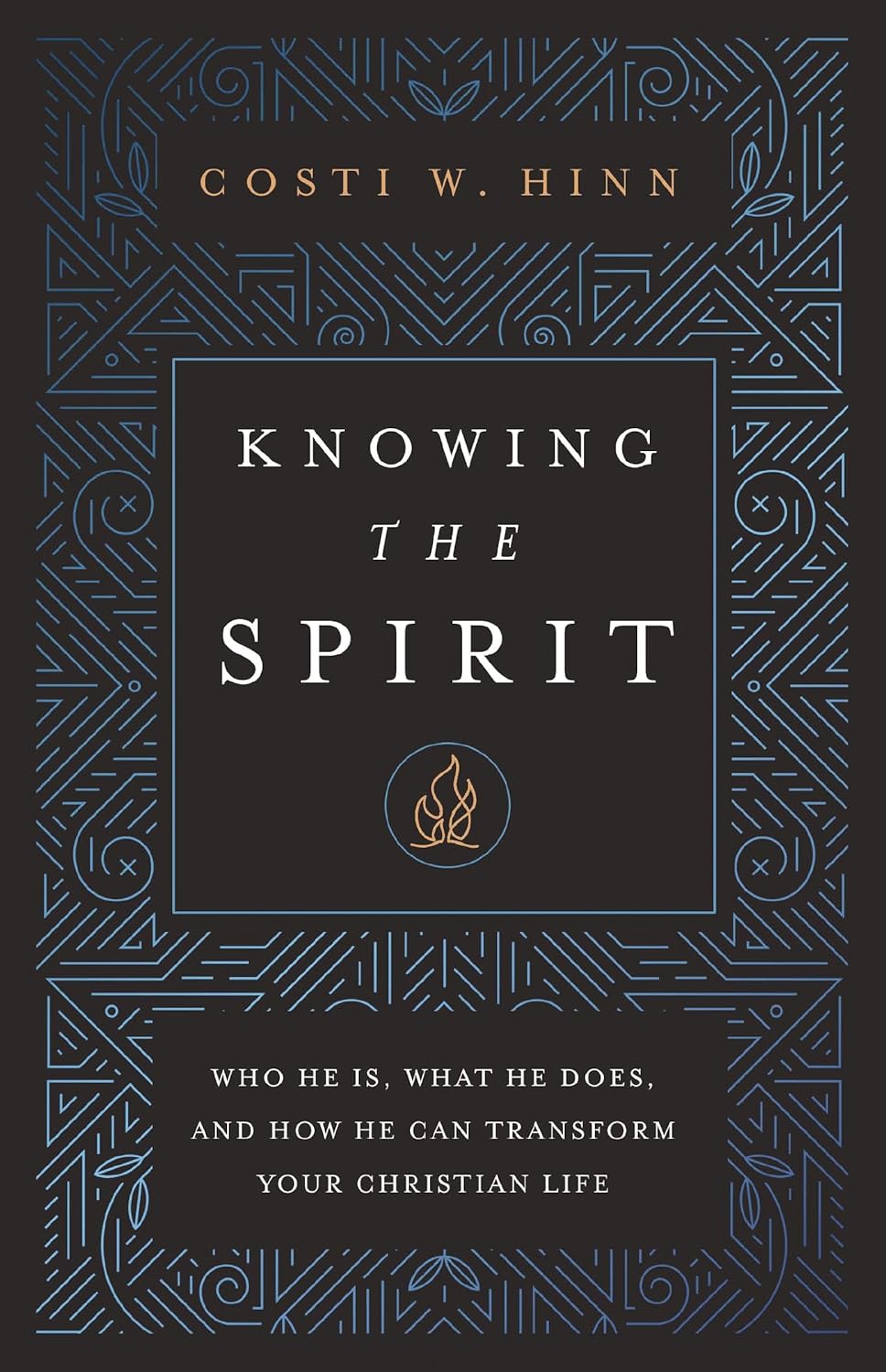 Knowing the Spirit - Who He Is, What He Does, and How He Can Transform Your Christian Life