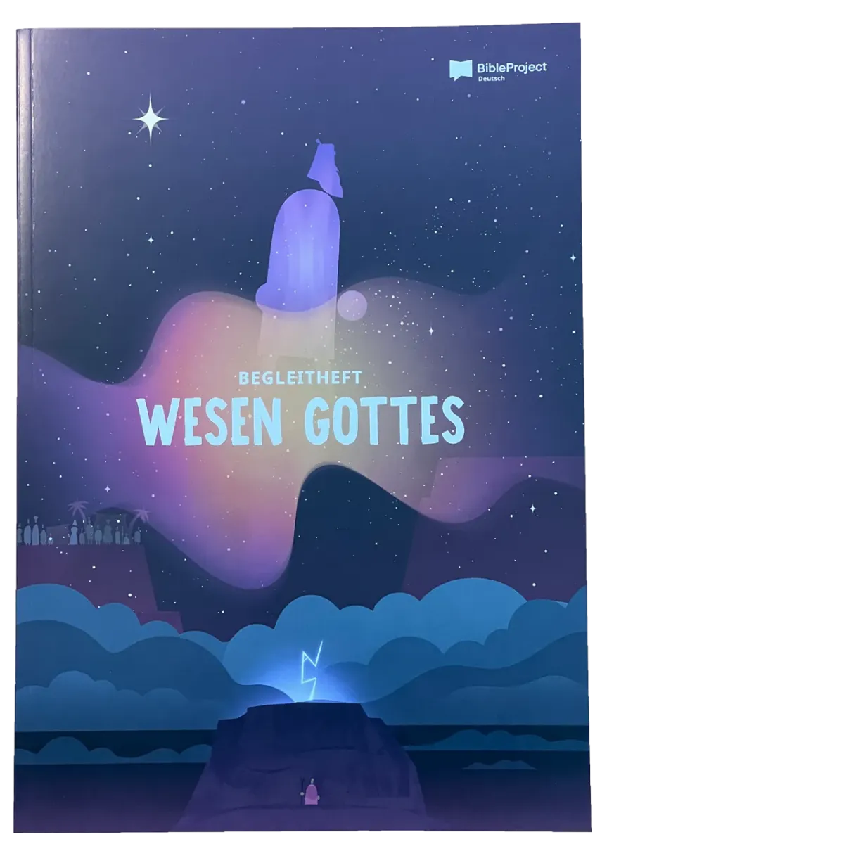 Begleitheft "Wesen Gottes" - Zusatzmaterial für die Videostaffel „Wesen Gottes“ von BibleProject