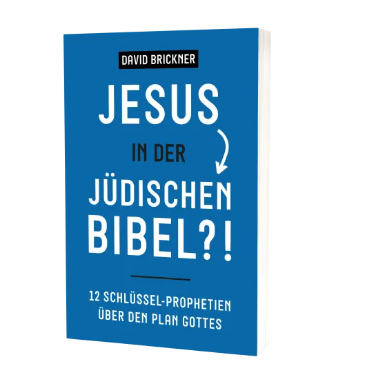 Jesus in der jüdischen Bibel - 12 Schlüssel-Prophetien über den Plan Gottes