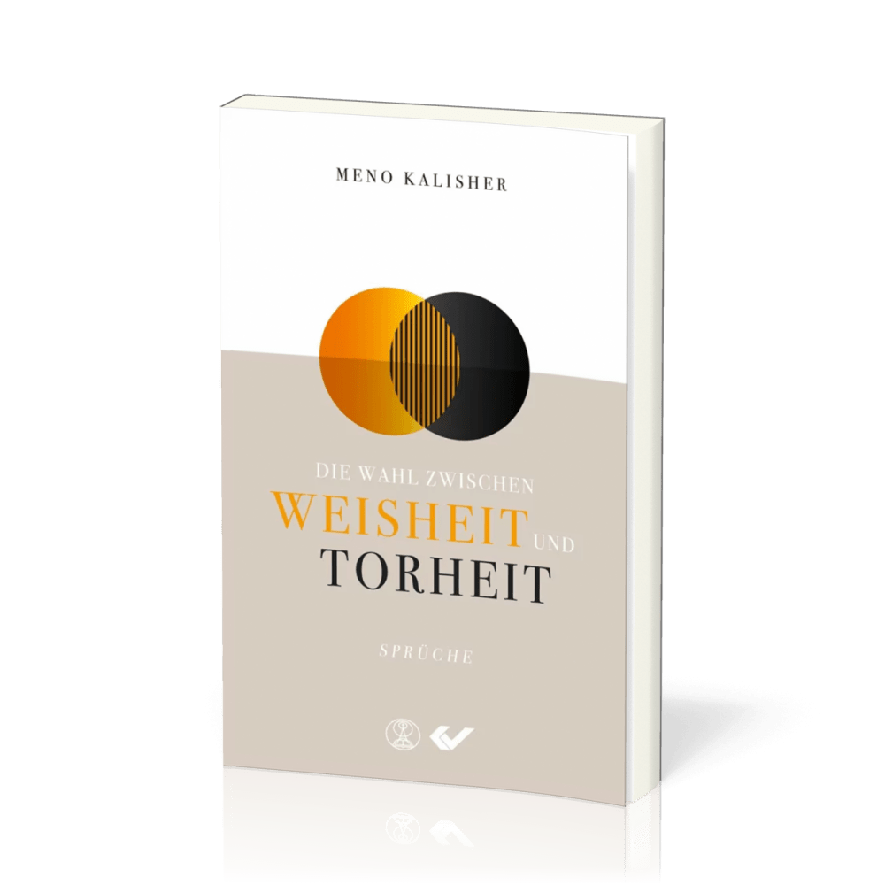 Die Wahl zwischen Weisheit und Torheit - Sprüche