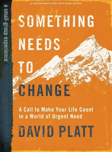 Something Needs to Change - Bible Study Book with Video Access: A Call to Make Your Life Count in...