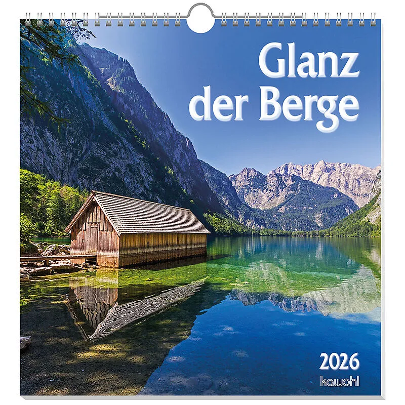 Glanz der Berge - Wandkalender
