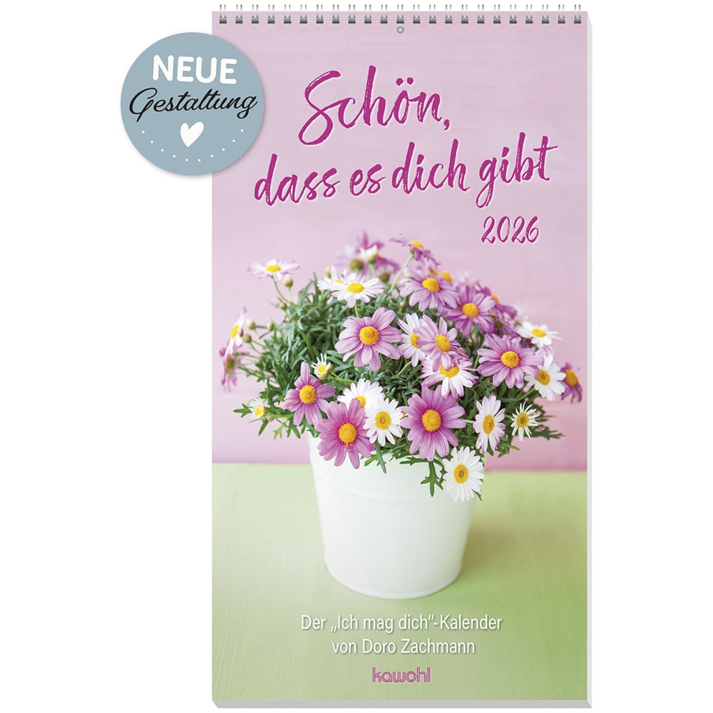 Schön, dass es dich gibt - Der "Ich mag dich" Kalender mit Texten und Bildern von Doro Zachmann -...