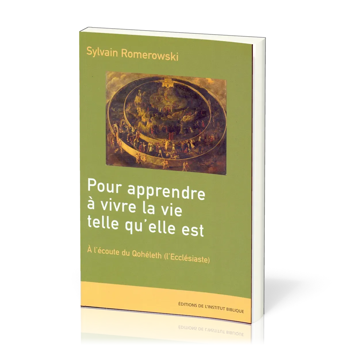 Pour apprendre à vivre la vie telle qu'elle est - À l'écoute du Qohéleth (l'Ecclésiaste)