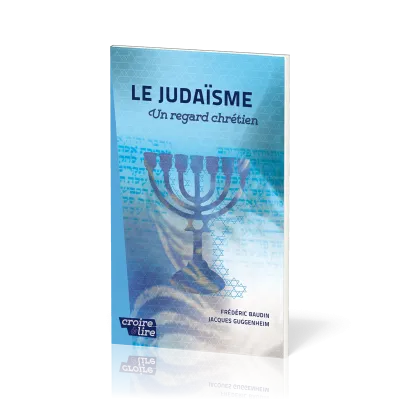 Judaïsme (Le) - Un regard chrétien