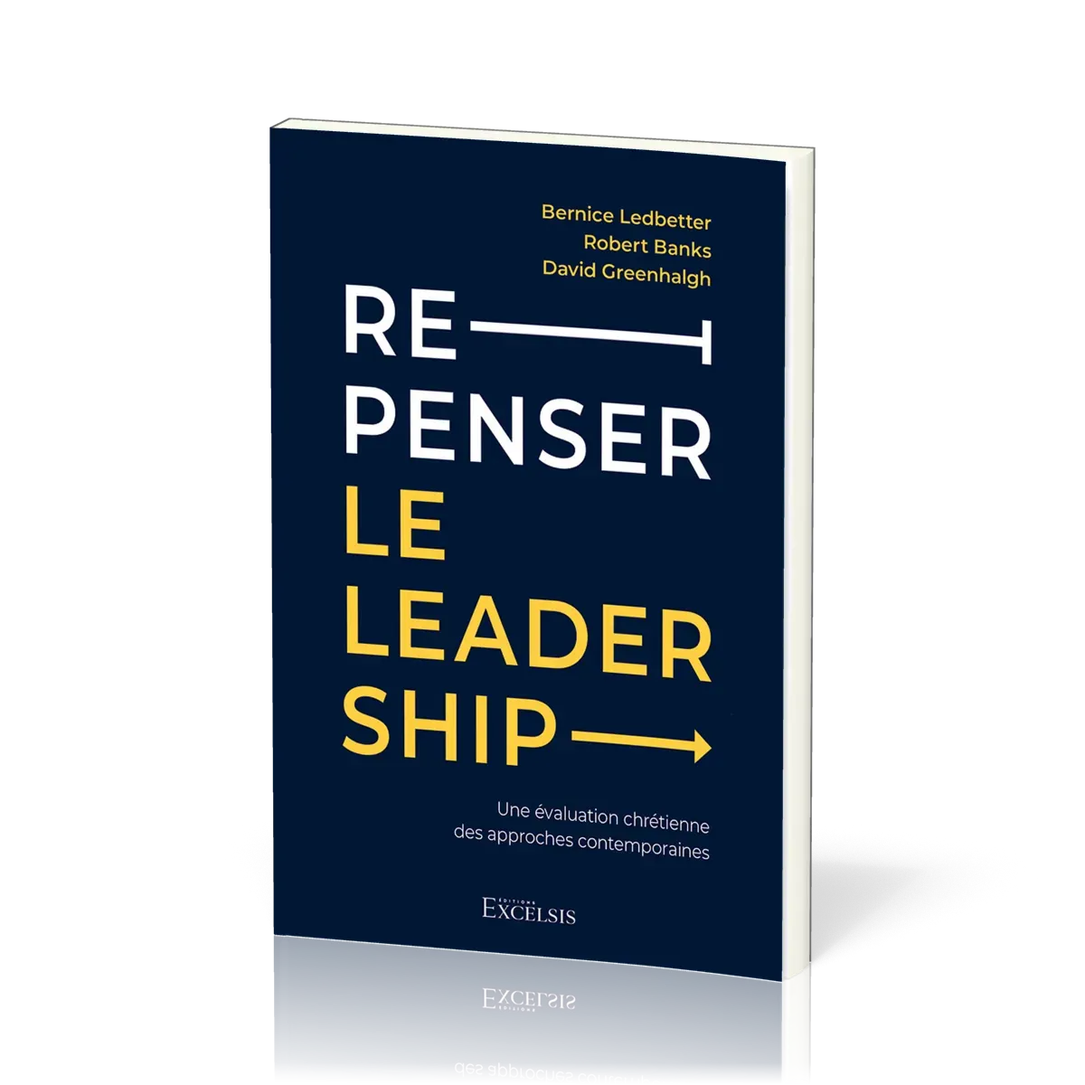 Repenser le leadership - Une évaluation chrétienne des approches contemporaines