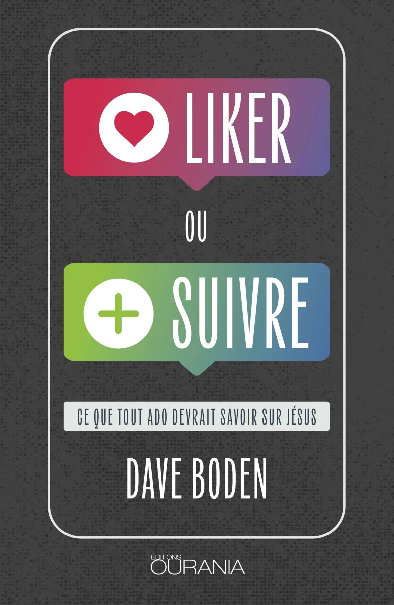 Liker ou suivre ? - Ce que tout ado devrait savoir sur Jésus - PDF