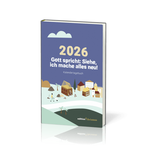 Gott spricht: Siehe, ich mache alles neu - Kalendertagebuch