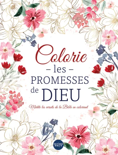 Colorie les promesses de Dieu - Médite les versets de la Bible en coloriant