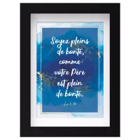Mon cadre inspiration - Soyez plein de bonté...
