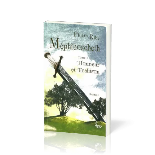 Méphiboscheth  - tome 2 - Honneur et Trahison