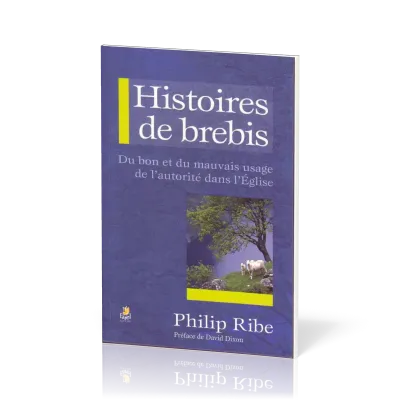 Histoires de brebis - Du bon et du mauvais usage de l’autorité dans l’Église
