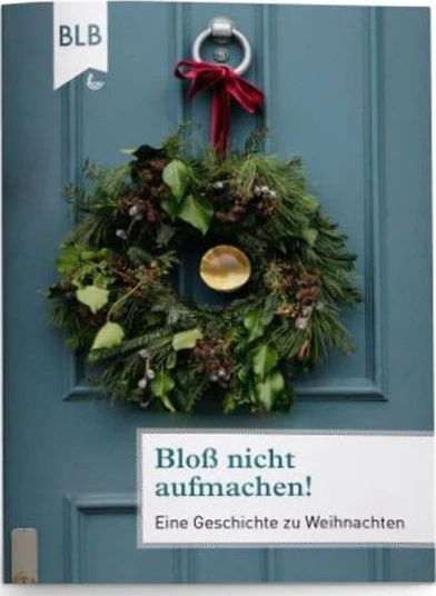 Bloß nicht aufmachen! - Eine Geschichte zu Weihnachten