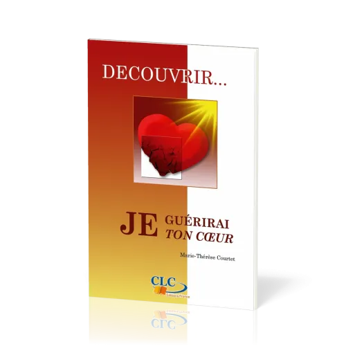 Je guérirai ton cœur - [coll. Découvrir... n°3]