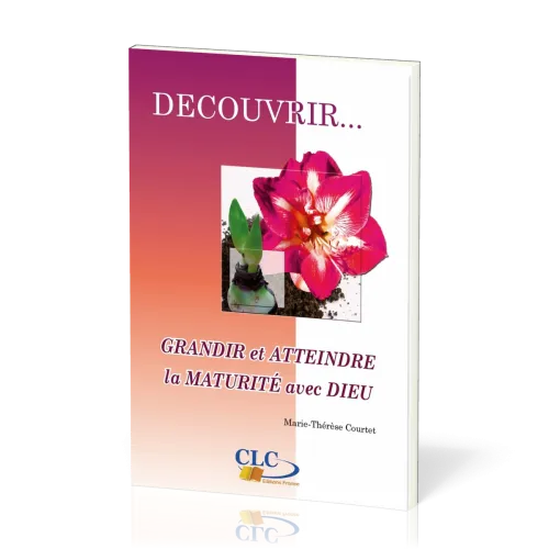 Grandir et atteindre la maturité avec Dieu  - [coll. Découvrir... n°5]