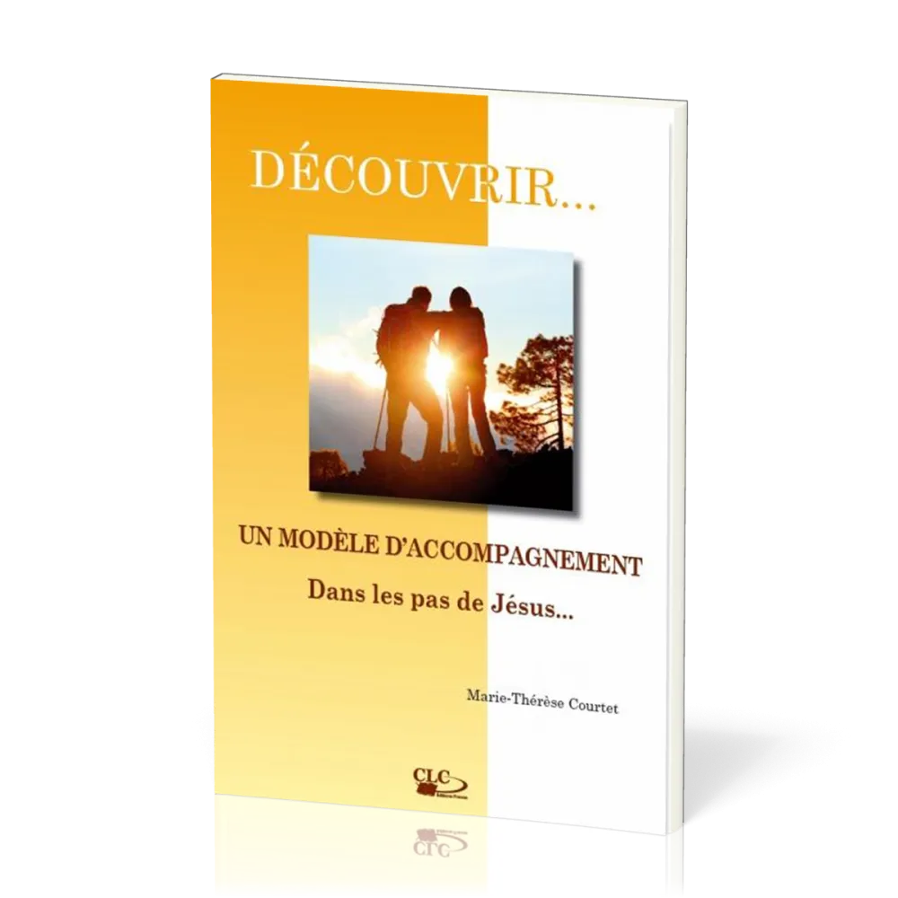 Un modèle d'accompagnement dans les pas de Jésus  - [coll. Découvrir... n°6]