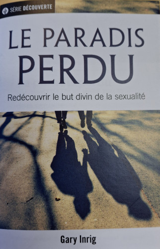 Paradis perdu (Le) - Redécouvrir le but divin de la sexualité [brochure NPQ série découverte]