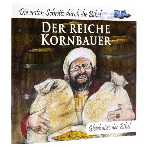 Der reiche Kornbauer - Die ersten Schritte durch die Bibel - Gleichnisse der Bibel