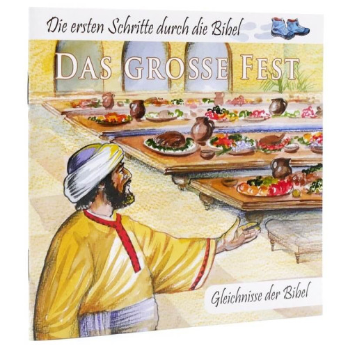Das grosse Fest - Die ersten Schritte durch die Bibel - Gleichnisse der Bibel