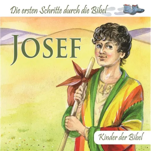 Josef - Die ersten Schritte durch die Bibel