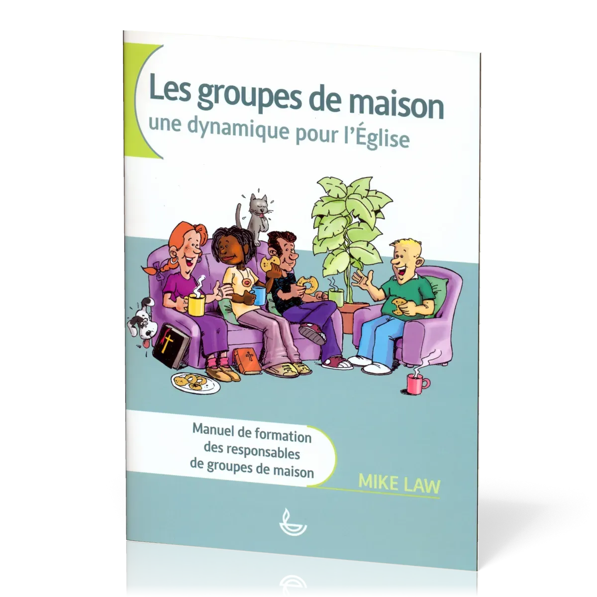 Groupes de maison - Une dynamique pour l'Église (Les) - Manuel de formation des responsables de...